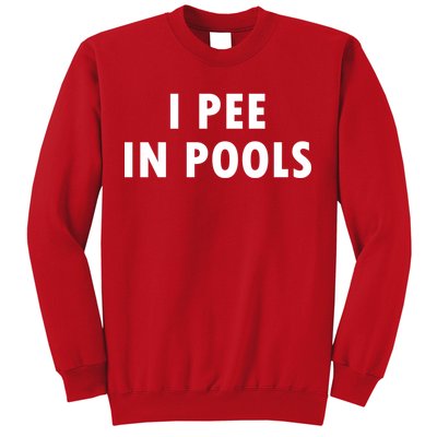 I Pee In Pools Sweatshirt