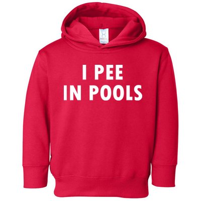 I Pee In Pools Toddler Hoodie
