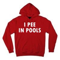 I Pee In Pools Tall Hoodie
