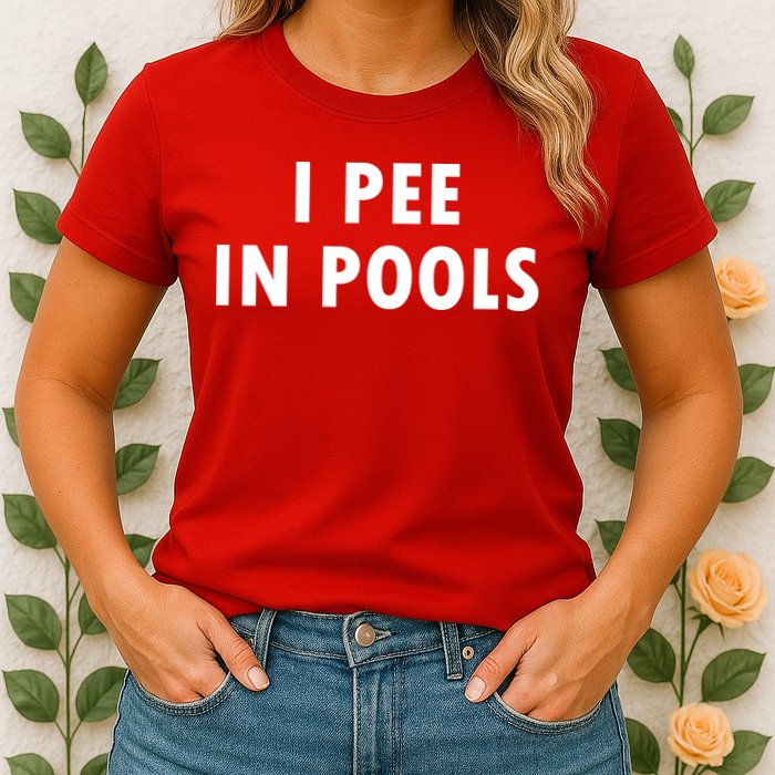 I Pee In Pools Womens T-Shirt