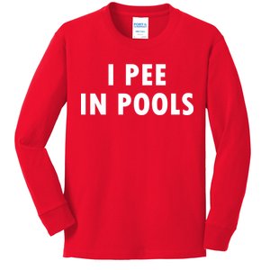 I Pee In Pools Kids Long Sleeve Shirt