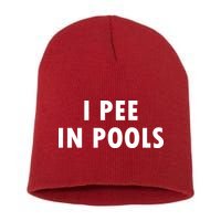 I Pee In Pools Short Acrylic Beanie