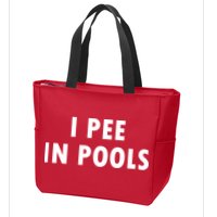 I Pee In Pools Zip Tote Bag