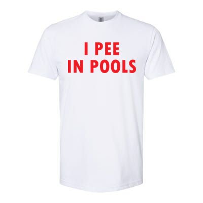 I Pee In Pools Softstyle® CVC T-Shirt