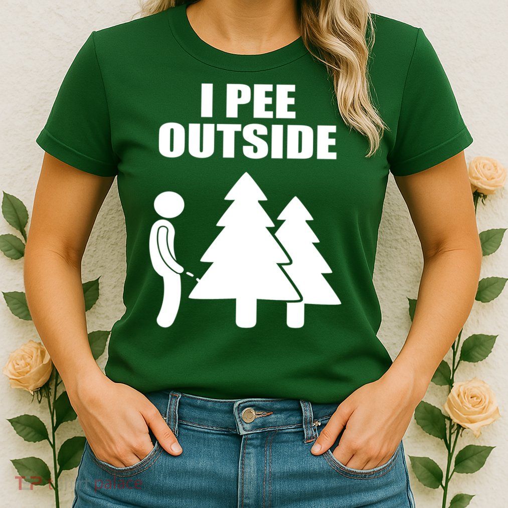 I Pee Outside Womens T-Shirt