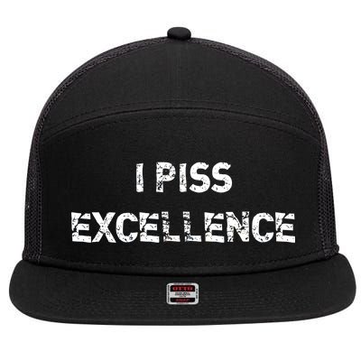 I Piss Excellence 7 Panel Mesh Trucker Snapback Hat