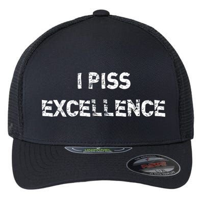 I Piss Excellence Flexfit Unipanel Trucker Cap