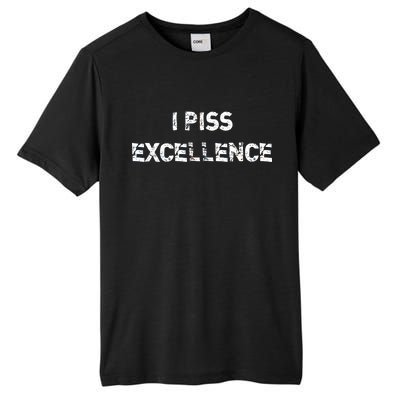 I Piss Excellence Tall Fusion ChromaSoft Performance T-Shirt