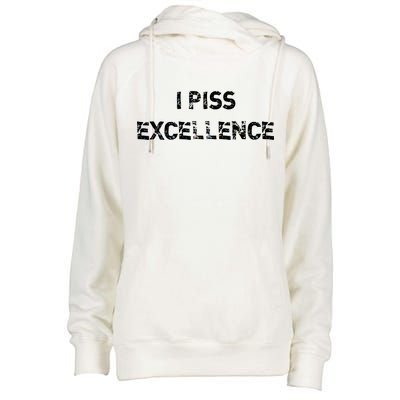 I Piss Excellence Womens Funnel Neck Pullover Hood