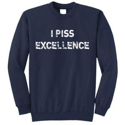 I Piss Excellence Sweatshirt