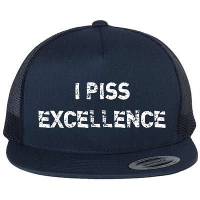 I Piss Excellence Flat Bill Trucker Hat