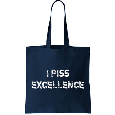 I Piss Excellence Tote Bag