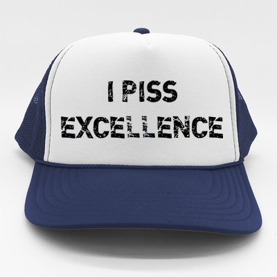 I Piss Excellence Trucker Hat