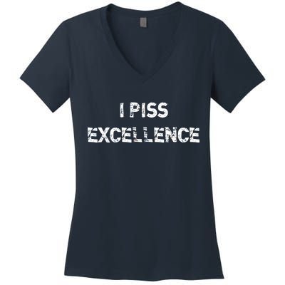 I Piss Excellence Women's V-Neck T-Shirt