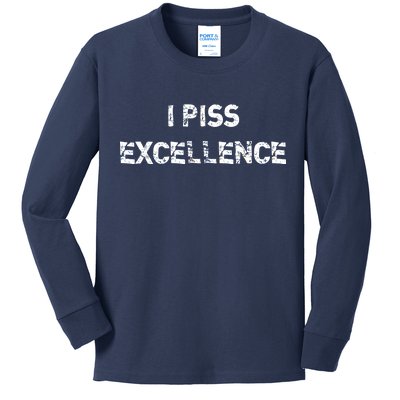 I Piss Excellence Kids Long Sleeve Shirt