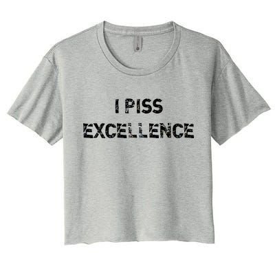 I Piss Excellence Women's Crop Top Tee