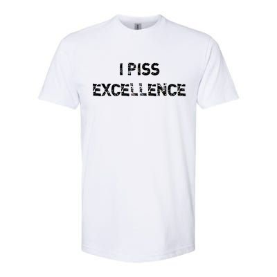 I Piss Excellence Softstyle CVC T-Shirt