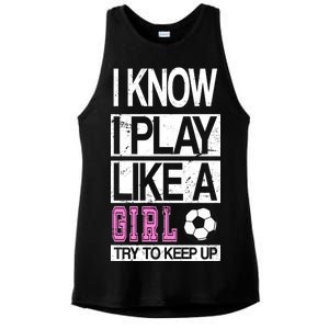 I Play Like A Girl Try To Keep Up Soccer Ladies PosiCharge Tri-Blend Wicking Tank