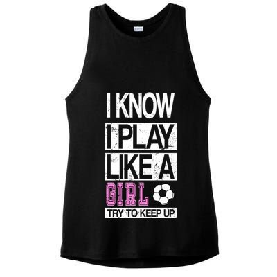 I Play Like A Girl Try To Keep Up Soccer Ladies PosiCharge Tri-Blend Wicking Tank