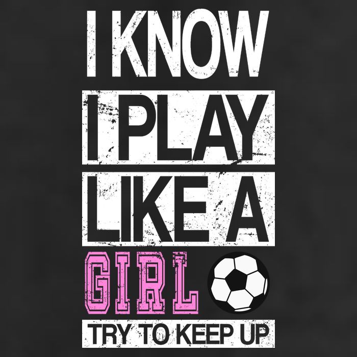 I Play Like A Girl Try To Keep Up Soccer 7 Panel Mesh Trucker Snapback Hat