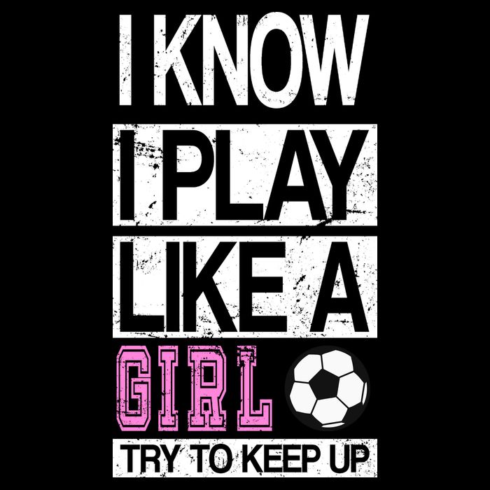 I Play Like A Girl Try To Keep Up Soccer Backpack