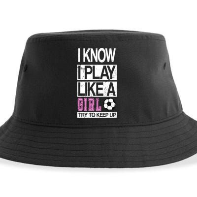 I Play Like A Girl Try To Keep Up Soccer Sustainable Bucket Hat