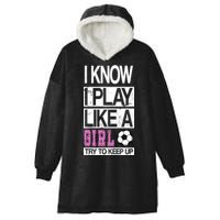 I Play Like A Girl Try To Keep Up Soccer Hooded Wearable Blanket