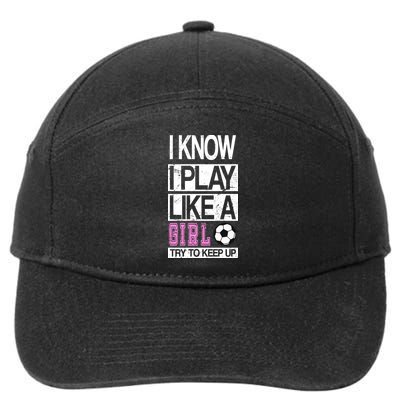I Play Like A Girl Try To Keep Up Soccer 7-Panel Snapback Hat