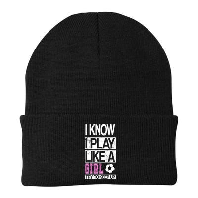 I Play Like A Girl Try To Keep Up Soccer Beanie