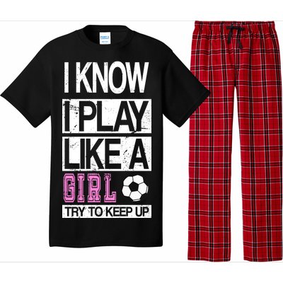 I Play Like A Girl Try To Keep Up Soccer Pajama Set