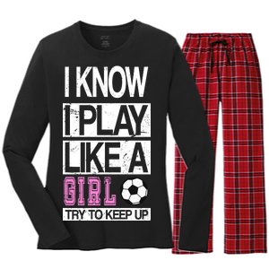 I Play Like A Girl Try To Keep Up Soccer Women's Long Sleeve Flannel Pajama Set 