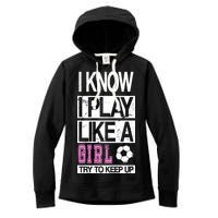 I Play Like A Girl Try To Keep Up Soccer Women's Fleece Hoodie