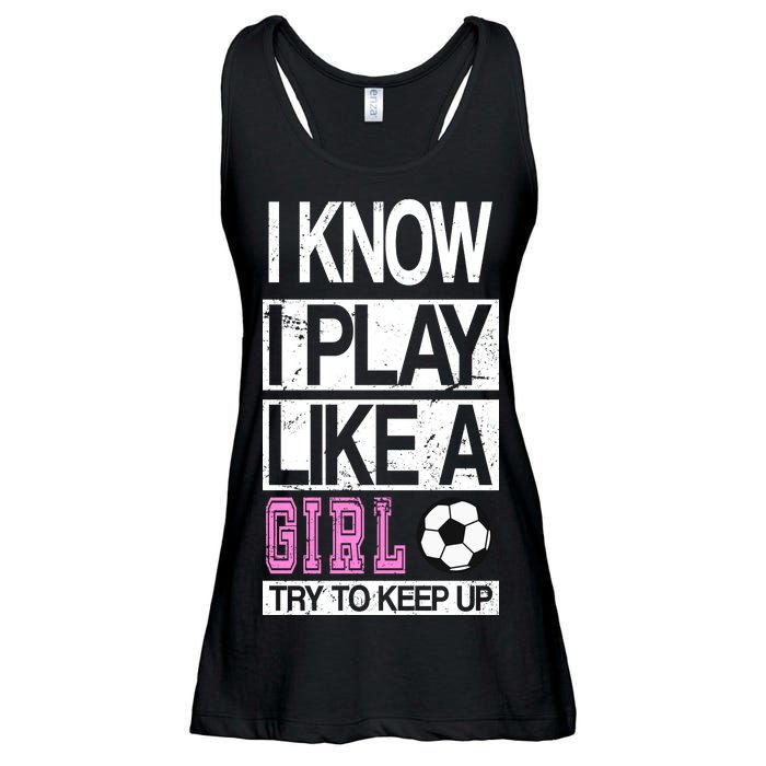 I Play Like A Girl Try To Keep Up Soccer Ladies Essential Flowy Tank