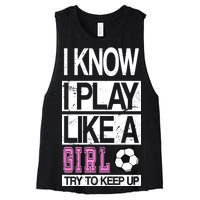 I Play Like A Girl Try To Keep Up Soccer Women's Racerback Cropped Tank