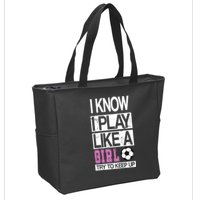 I Play Like A Girl Try To Keep Up Soccer Zip Tote Bag