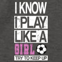 I Play Like A Girl Try To Keep Up Soccer Vector Backpack