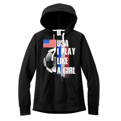 I Play Like A Girl USA Soccer Women's Fleece Hoodie