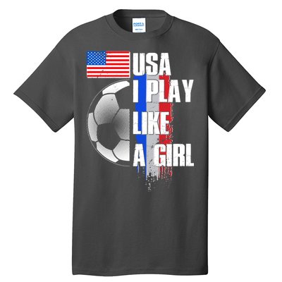 I Play Like A Girl USA Soccer Tall T-Shirt