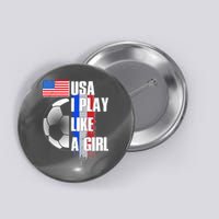 I Play Like A Girl USA Soccer Button