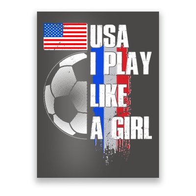 I Play Like A Girl USA Soccer Poster