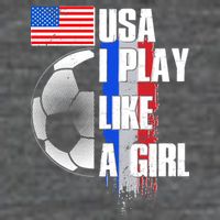 I Play Like A Girl USA Soccer Toddler T-Shirt