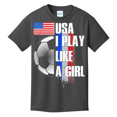 I Play Like A Girl USA Soccer Kids T-Shirt