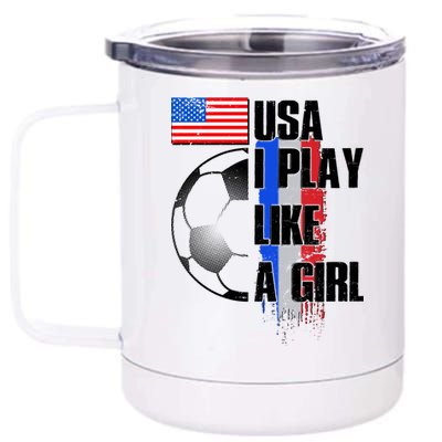 I Play Like A Girl USA Soccer 12 oz Stainless Steel Tumbler Cup