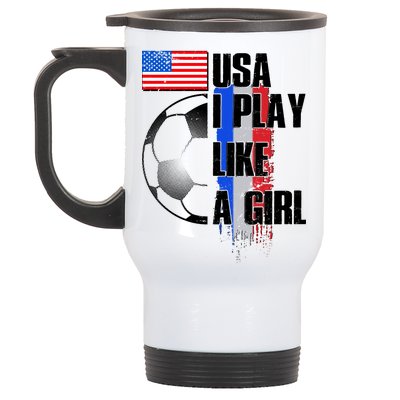 I Play Like A Girl USA Soccer Stainless Steel Travel Mug