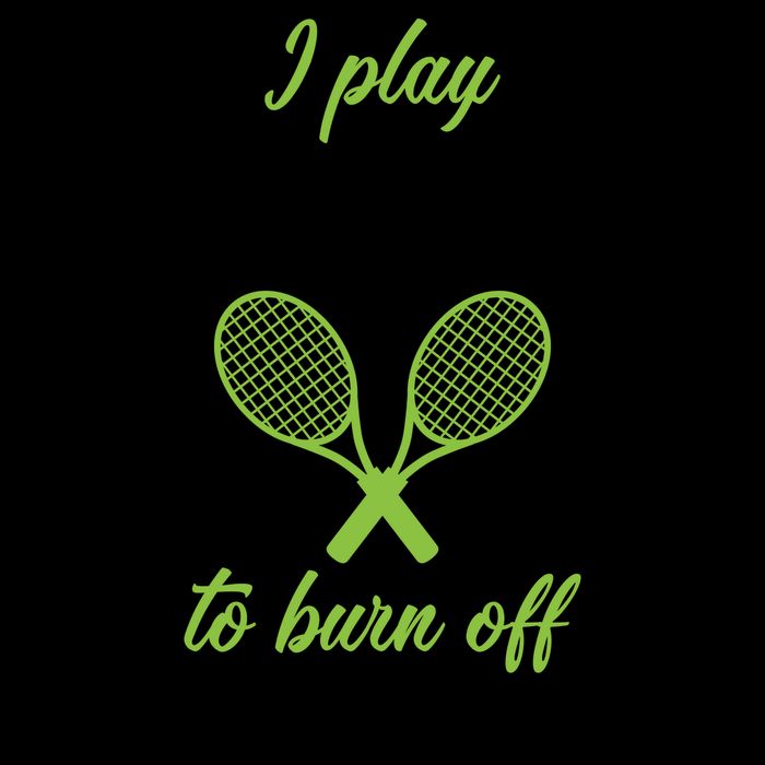 I Play Tennis To Burn Off The Crazy Mug