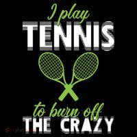 I Play Tennis To Burn Off The Crazy Flatbill Hat