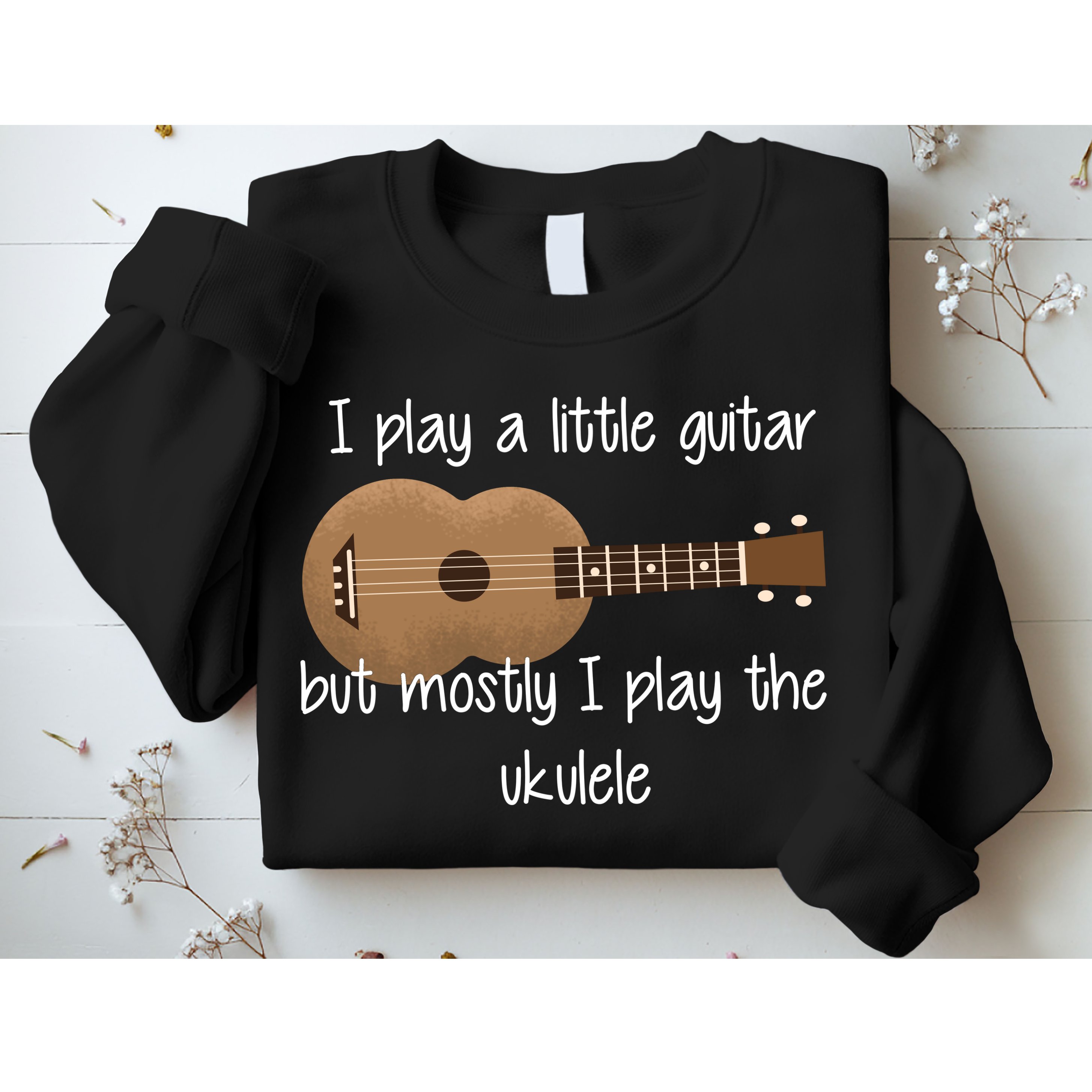 I Play The Ukulele Sweatshirt