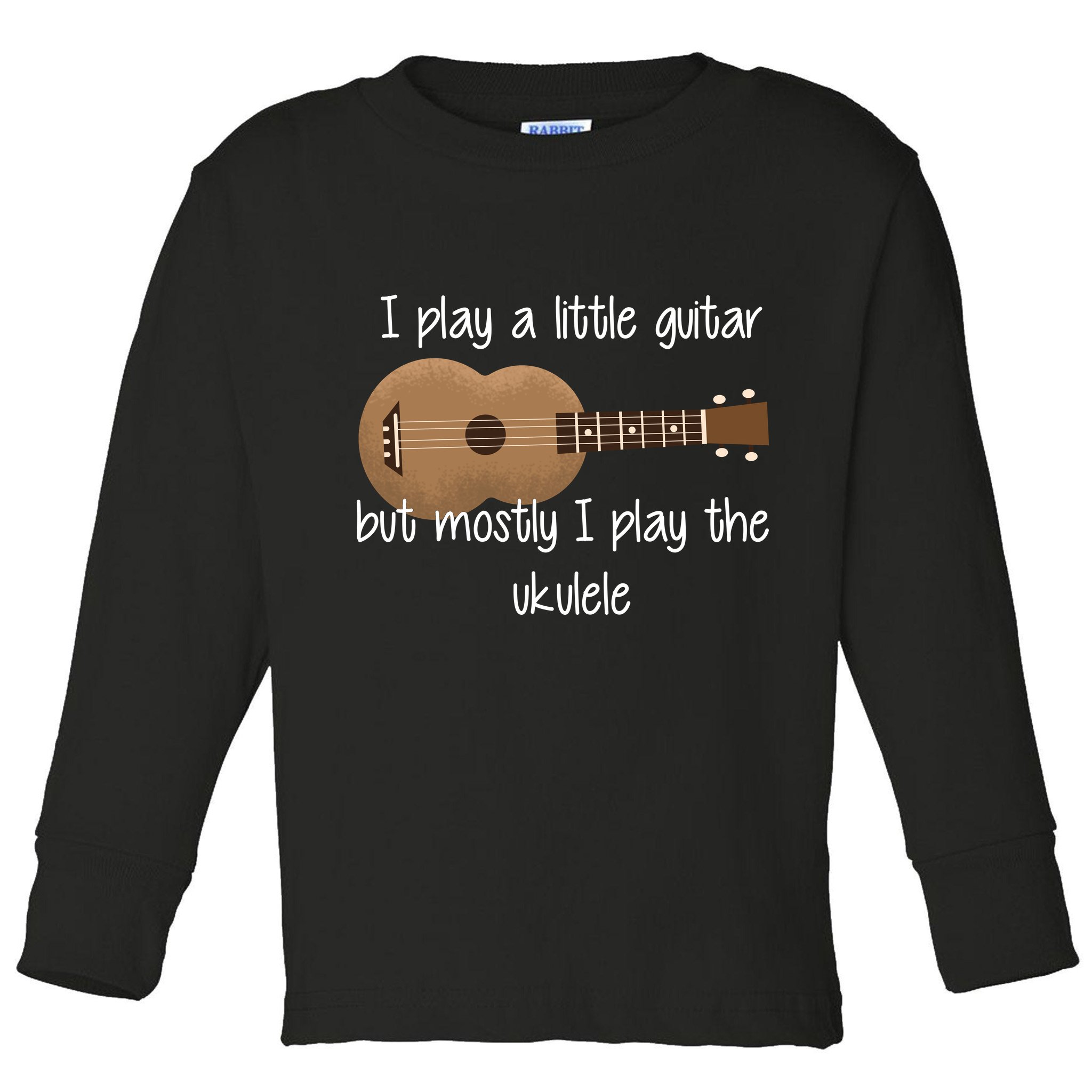 I Play The Ukulele Toddler Long Sleeve Shirt