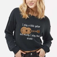 I Play The Ukulele Cropped Pullover Crew