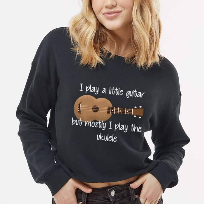 I Play The Ukulele Cropped Pullover Crew